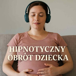 Hipnotyczny Obrót Dziecka